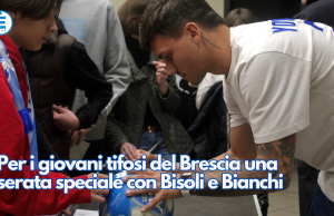 Per i giovani tifosi del Brescia una serata speciale con Bisoli e Bianchi