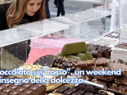 “Cioccolato sul Corso”, un weekend all’insegna della dolcezza