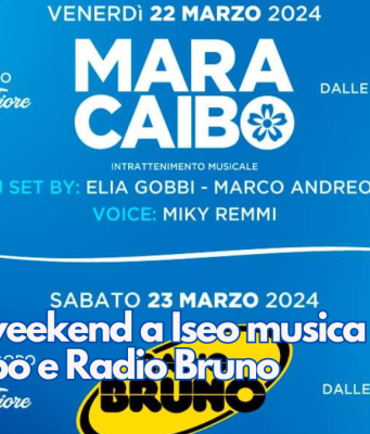 Questo weekend a Iseo musica live con Maracaibo e Radio Bruno