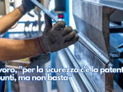 Lavoro, “per la sicurezza c’è la patente a punti, ma non basta”