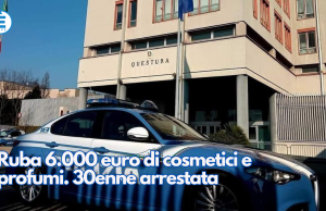 Ruba 6.000 euro di cosmetici e profumi. 30enne arrestata