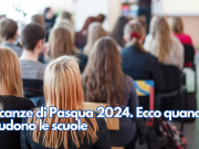 Vacanze di Pasqua 2024. Ecco quando chiudono le scuole