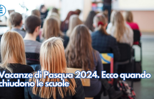 Vacanze di Pasqua 2024. Ecco quando chiudono le scuole