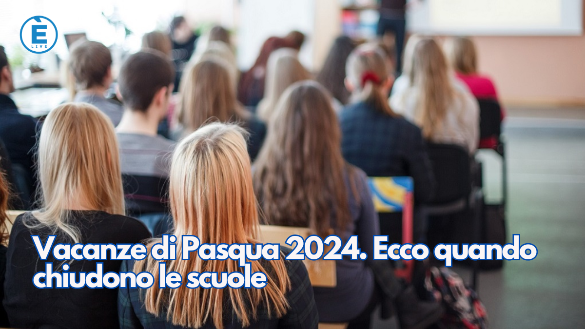 Vacanze di Pasqua 2024. Ecco quando chiudono le scuole ÈliveBrescia TV