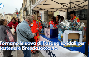 Tornano le uova di Pasqua solidali per sostenere Bresciasoccorso