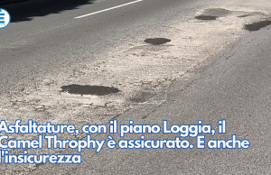 Asfaltature, con il piano Loggia, il Camel Throphy è assicurato. E anche l’insicurezza
