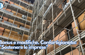 Bonus edilizi, troppe modifiche. Confartigianato: “Sostenere le imprese”