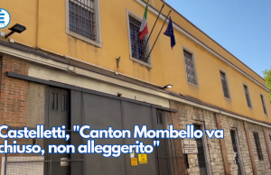 Castelletti, “Canton Mombello va chiuso, non alleggerito”