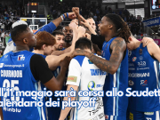 Dall’11 maggio sarà corsa allo Scudetto. Il calendario dei playoff