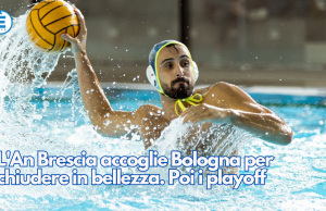 L’An Brescia accoglie Bologna per chiudere in bellezza. Poi i playoff