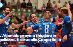 L’Atlantide prova a chiudere in bellezza. È corsa alla Coppa Italia