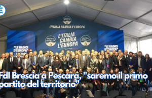 FdI Brescia a Pescara, “saremo il primo partito del territorio”