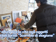 Per allungare la vita agli oggetti scartati torna “Scambio di stagione”