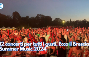 12 concerti per tutti i gusti. Ecco il Brescia Summer Music 2024
