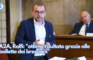 A2A, Rolfi: “ottimo risultato grazie alle bollette dei bresciani”
