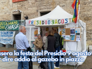 Stasera la festa del Presidio 9 agosto per dire addio al gazebo in piazza