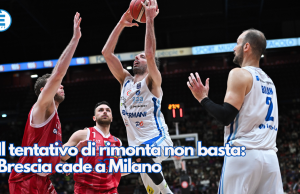 Il tentativo di rimonta non basta: Brescia cade a Milano