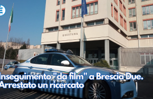 Inseguimento “da film” a Brescia Due. Arrestato un ricercato