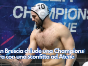 L’An Brescia chiude una Champions dura con una sconfitta ad Atene