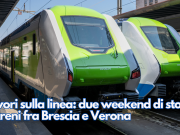 Lavori sulla linea: due weekend di stop ai treni fra Brescia e Verona