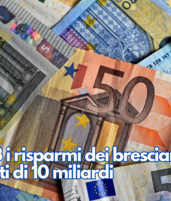 Nel 2023 i risparmi dei bresciani sono aumentati di 10 miliardi
