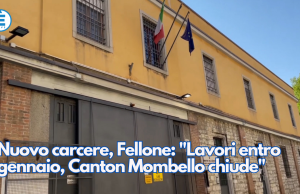 Nuovo carcere, Fellone: “Lavori entro gennaio, Canton Mombello chiude”