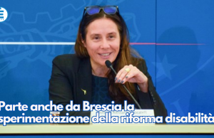 Parte anche da Brescia la sperimentazione della riforma disabilità