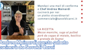Andrea Mainardi questo sabato cucinerà da Savoldi Carni