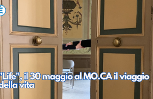 “Life”, il 30 maggio al MO.CA il viaggio della vita