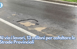 Al via i lavori, 13 milioni per asfaltare le Strade Provinciali