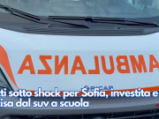 Tutti sotto shock per Sofia, investita e uccisa dal suv a scuola