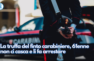 La truffa del finto carabiniere, 61enne non ci casca e li fa arrestare