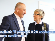 Castelletti: “Il piano di A2A conferma il legame con Brescia”