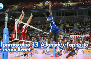 Il primo colpo dell’Atlantide è l’opposto cubano Bisset