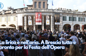 La lirica è nell’aria. A Brescia tutto è pronto per la Festa dell’Opera
