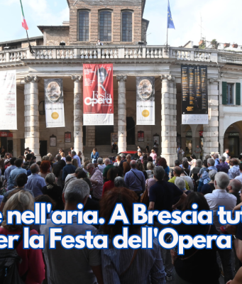 La lirica è nell’aria. A Brescia tutto è pronto per la Festa dell’Opera