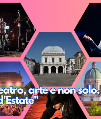 Musica, teatro, arte e non solo. Inizia “Brescia d’Estate”