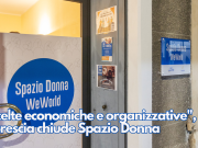 “Scelte economiche e organizzative”, a Brescia chiude Spazio Donna