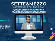“Sette&Mezzo”, rinnovabili e agrivoltaico. Con Giovanni Mori