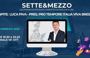 Sette&Mezzo, Italia Viva Brescia rialza la testa. Ospite, Luca Piva