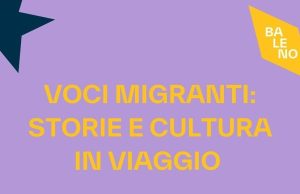 “Voci Migranti”: domenica 13 aprile il quarto appuntamento