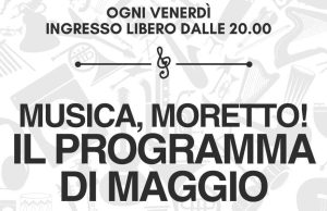 Non solo cinema: un maggio di musica d’autore al Moretto