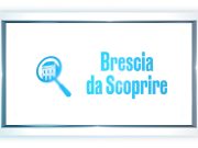 Stasera su Èlive la quarta puntata di “Brescia da scoprire”