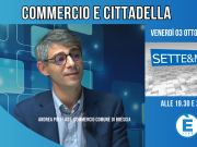 Sette&Mezzo, commercio e cittadella: l’ospite è Andrea Poli